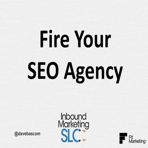 Fire Your SEO Agency