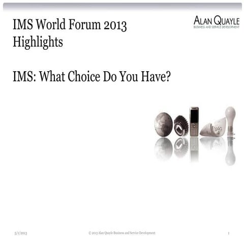 IMS World Forum 2013 Highlights