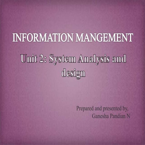 Information Management unit: 2 System Analysis and Design