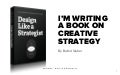 I'm Writing a Book on Creative Strategy - Balind Sieber