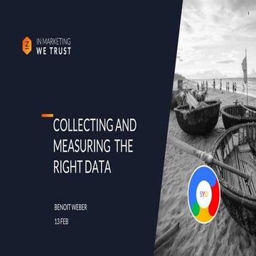 Collecting and Measuring the Right Data