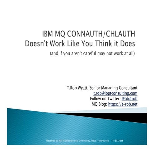 IBM MQ CONNAUTH/CHLAUTH Doesn't Work Like You Think it Does (and if you aren'...
