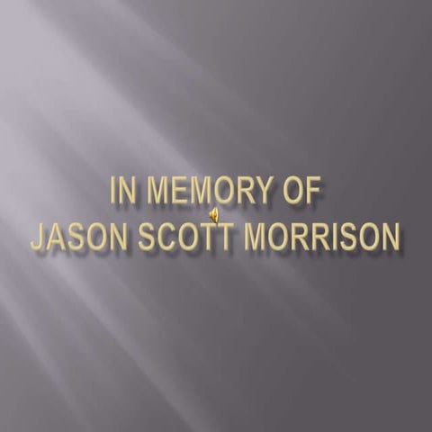 In  Memory Of  Jason