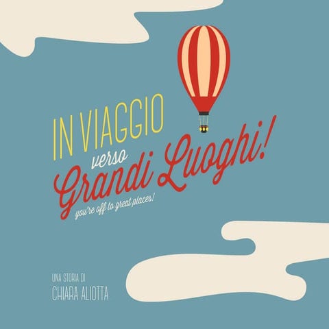 In viaggio verso Grandi Luoghi (You're off to Great Places)