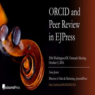 ORCID and Peer Review in EJPress (Anna Jester)