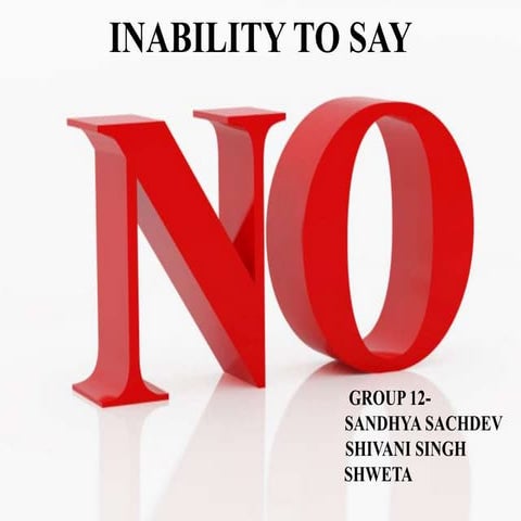 Inability to Say NO