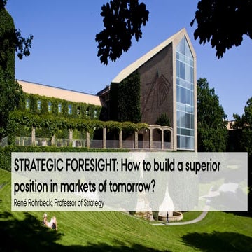 Strategic Foresight: How to build a superior position in markets of tomorrow