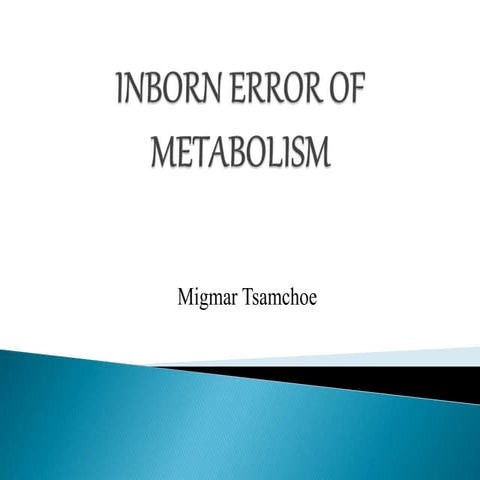 Inborn error of metabolism | PPTX