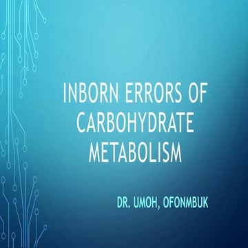 Inborn errors of carbohydrate metabolism