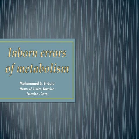 Inborn errors of metabolism