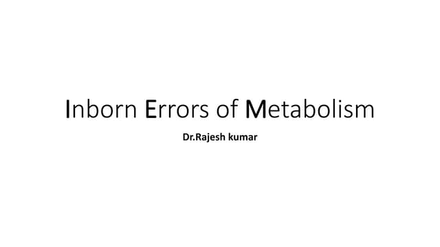 Inborn Errors of Metabolism.pptx