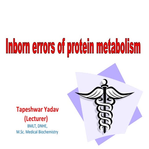 Inborn errors of protein metabolism