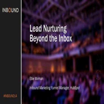 Lead Nurturing Beyond the Inbox - INBOUND14