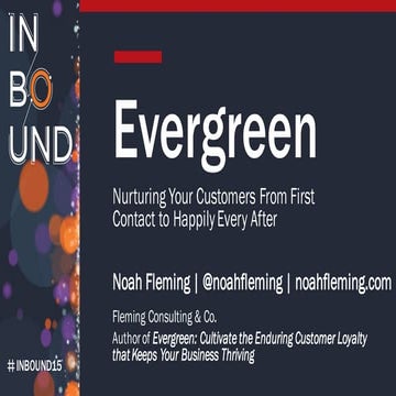 Evergreen: Nurturing Your Customers From First Contact to Happily Every After