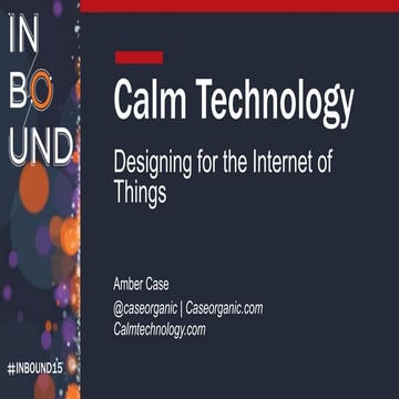 Calm Technology | Inbound 2015 Bold Talk