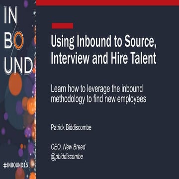 Using Inbound Marketing to Source Interview and Hire Talent