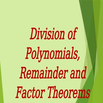 ÷ of Polynomials, Remainder and Factor Theorems