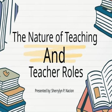 The nature of teaching and teacher roles.pptx
