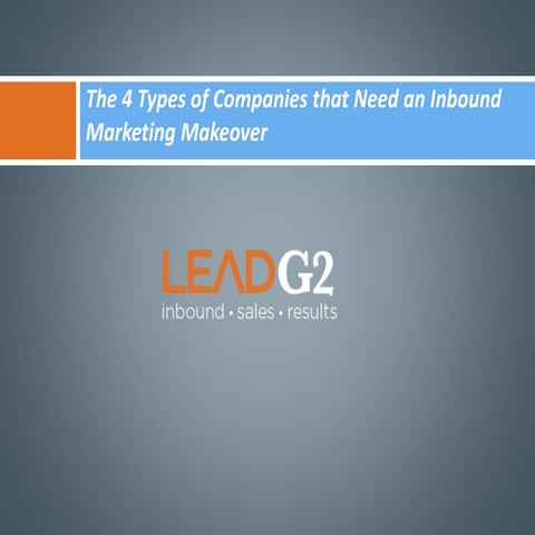 The 4 Types of Companies that Need an Inbound Marketing Makeover