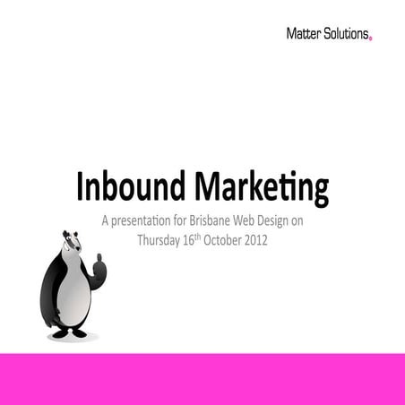 Inbound Marketing - Presentation to Brisbane Web Design