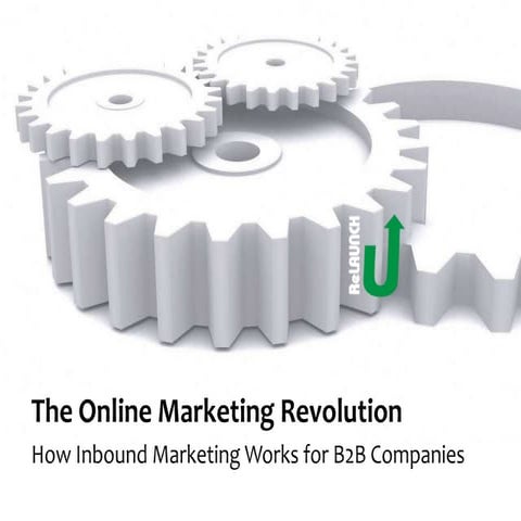 The Online Marketing Revolution - How inbound marketing works for B2B companies