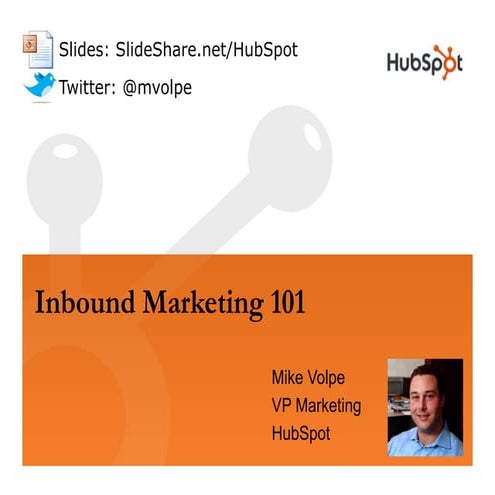Inbound Marketing 101 - Mike Volpe HubSpot