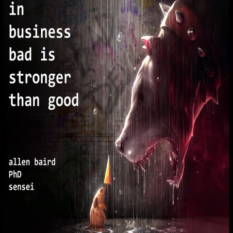 In business bad is stronger than good