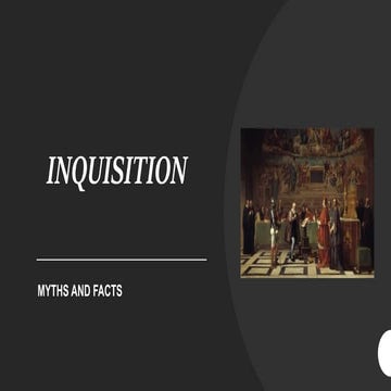 INQUISITION: MYTHS AND FACTS APOLOGETICS | PPTX