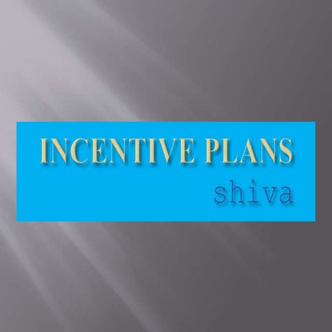  Incentives plans in compensation