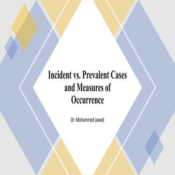 Incident vs.Prevalent cases and Measures of Occurrence