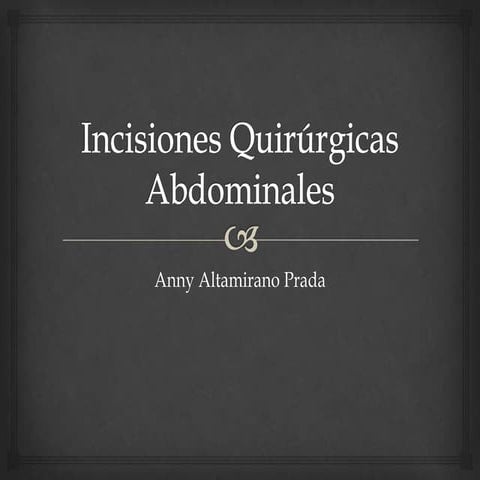 Incisiones quirúrgicas abdominales