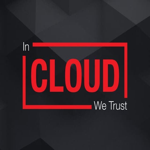 In Cloud We Trust