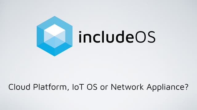 IncludeOS for ics 2018