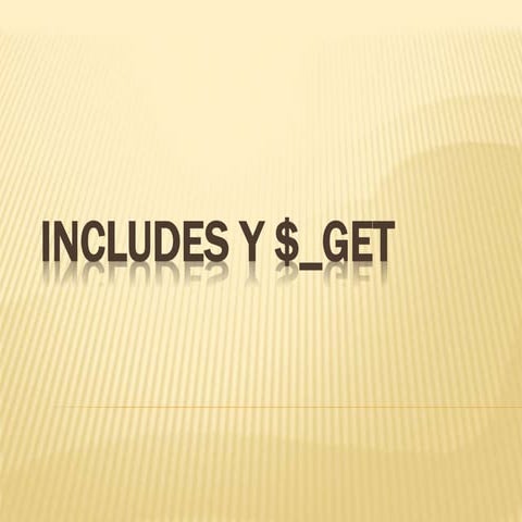 Includes y $GET | PPTX
