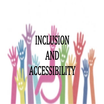 Inclusion and Accessibility