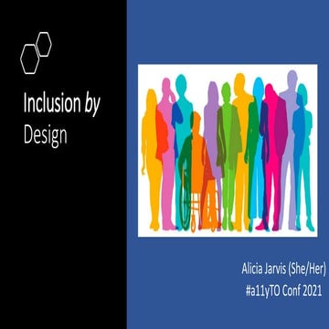 Inclusion by design  - #a11yTOConf 2021