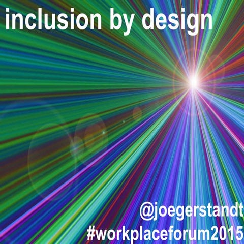 Inclusion by Design |  joe gerstandt | 2015 Forum on Workplace Inclusion