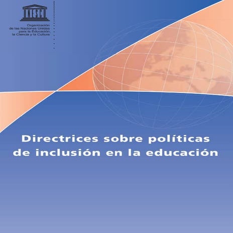 UNESCO EDUCACION INCLUSIVA. LA EDUCACIÓN INCLUSIVA: EL CAMINO HACIA EL ...