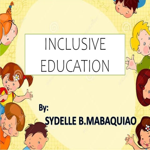 INCLUSIVE EDUCATION- Teaching for Everybody