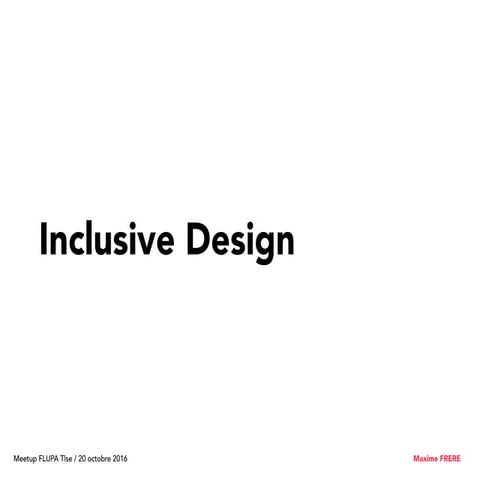 Inclusive Design - Meetup FLUPA Toulouse 