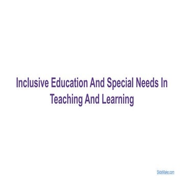 Inclusive Education And Special Needs In Teaching And Learning.pptx