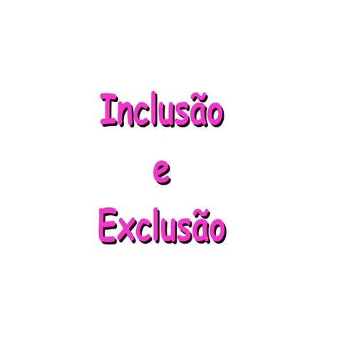 Inclusão e Exclusão