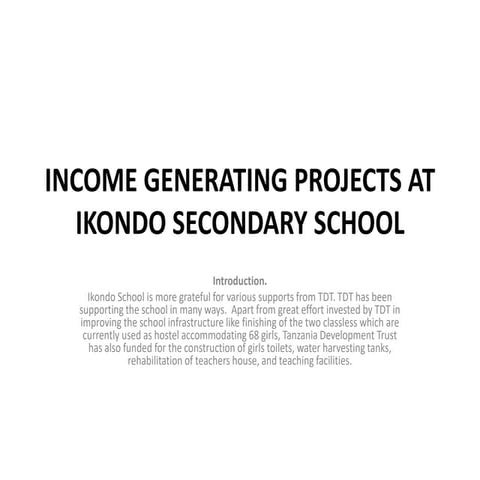 INCOME GENERATING PROJECTS AT IKONDO SECONDARY SCHOOL.pptx