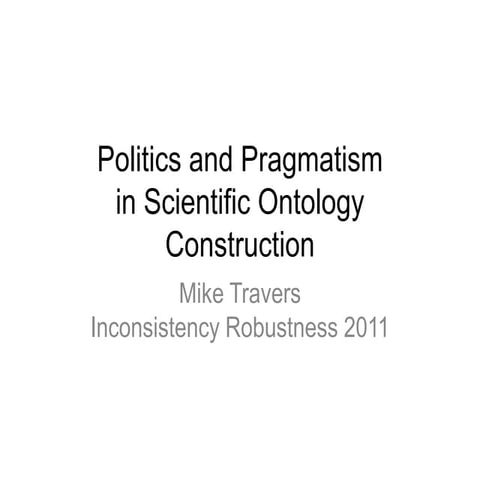 Politics and Pragmatism in Scientific Ontology Construction
