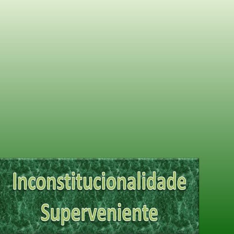 Inconstitucionalidade Superveniente