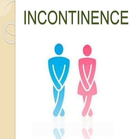 Incontinence