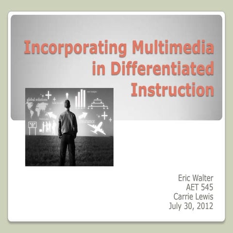 Incorporating multimedia in differentiated instruction