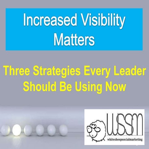 Increased Visibility Matters