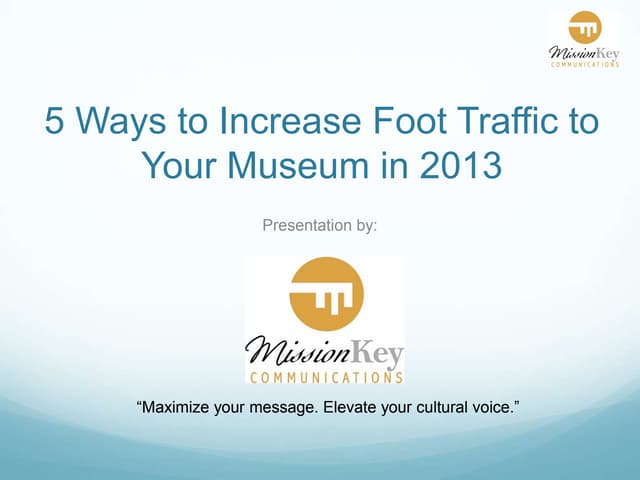 5 Ways to Increase Traffic to Your Museum in 2013