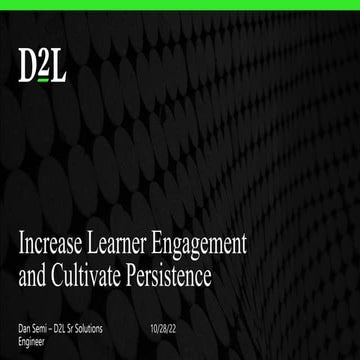 Increase Learner Engagement and Cultivate Persistence in Brightspace - Dan Semi